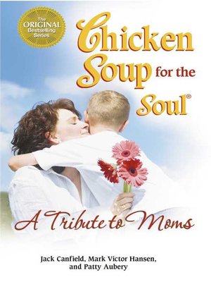 cover image of Chicken Soup for the Soul a Tribute to Moms